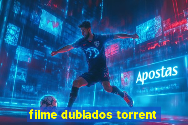 filme dublados torrent